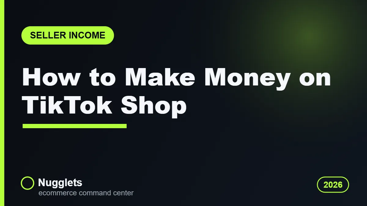 How to Make Money on TikTok Shop: A Realistic Guide for Sellers - Nugglets